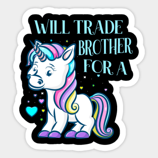 Will Trade Brother For A Unicorn funny Kids Sticker